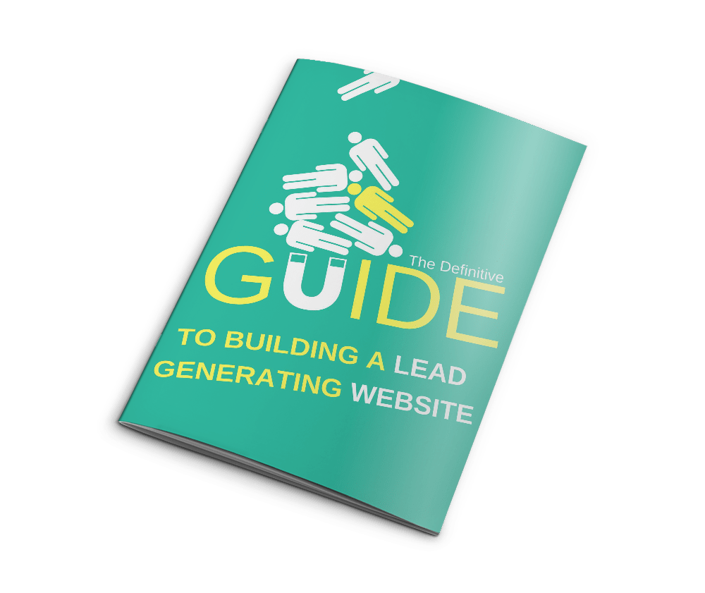 The definitive Guide to Building a Lead Generating Website