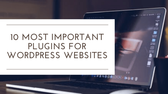 10 most important plugins for wordpress websites