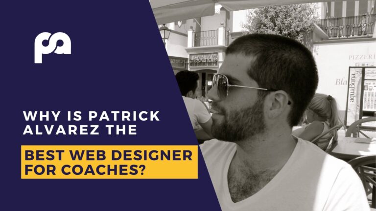 Why is Patrick Alvarez the best website designer for coaches?